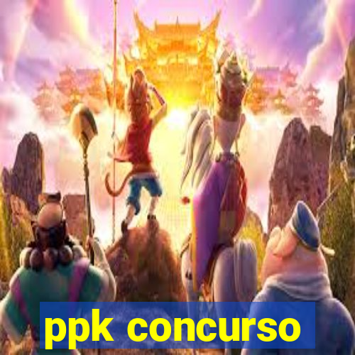 ppk concurso